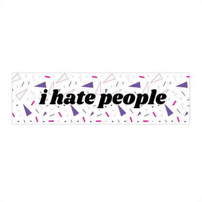 I Hate People Funny Bumper Sticker - Bflo Thread Co.