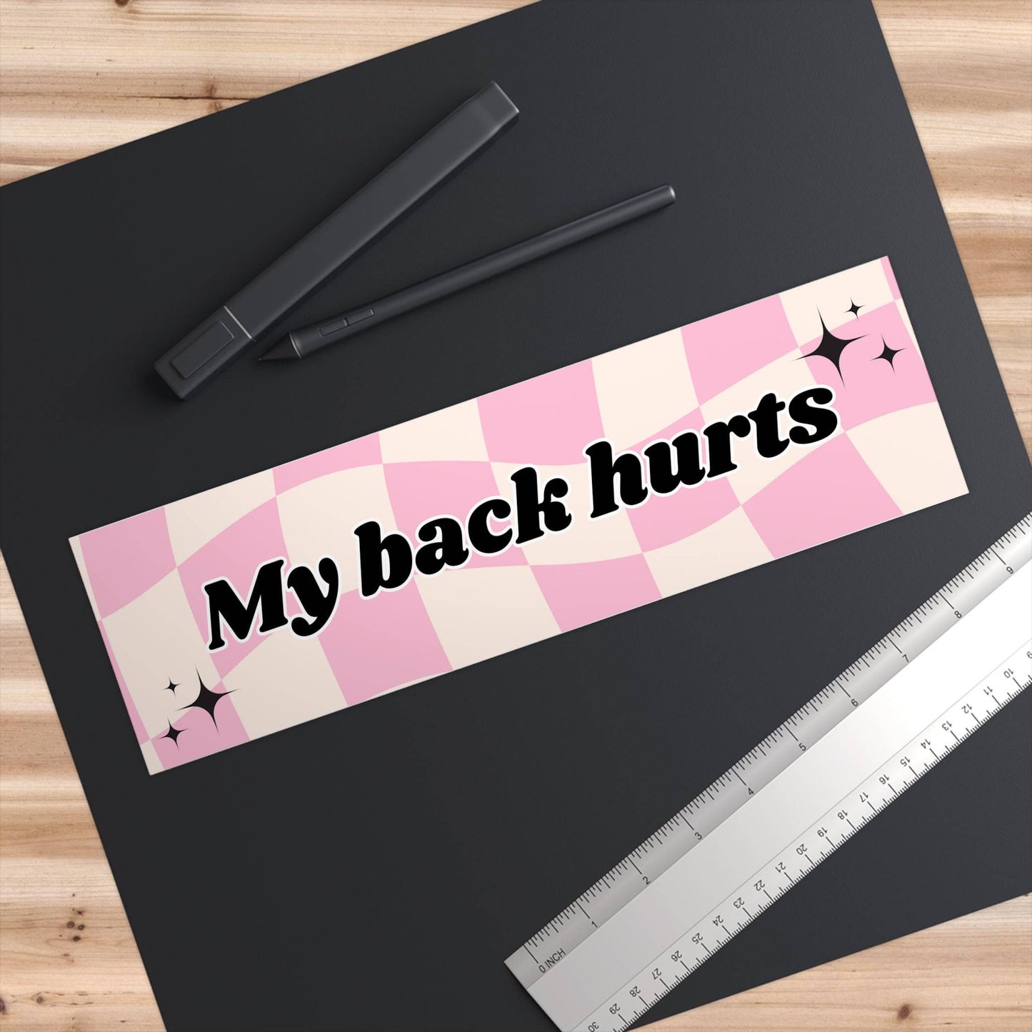 My Back Hurts Funny Bumper Sticker - Bflo Thread Co.