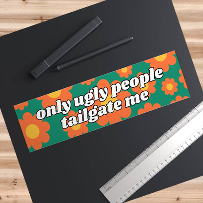Only Ugly People Tailgate Me Retro Funny Bumper Sticker - Bflo Thread Co.