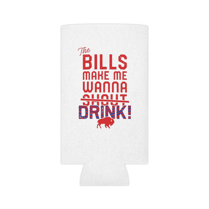 The Bills Make Me Wanna Drink Can Cooler Cozie | Regular Can and Slim Can - Bflo Thread Co.