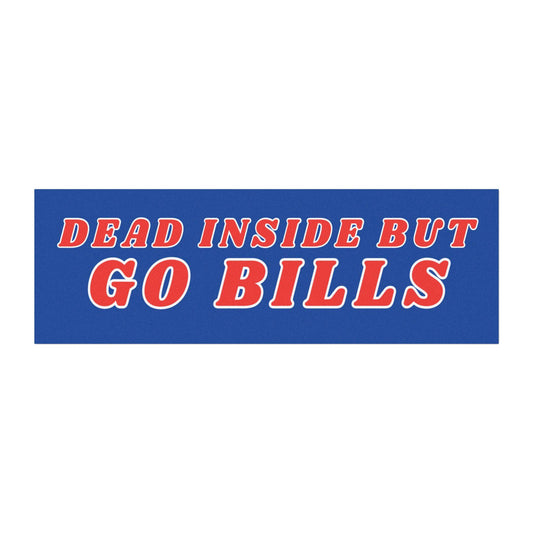 Dead Inside But Go Bills Bumper Magnet - Bflo Thread Co.