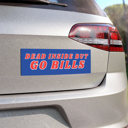 Dead Inside But Go Bills Bumper Magnet - Bflo Thread Co.