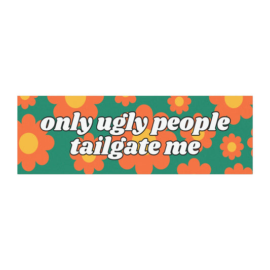 Only Ugly People Tailgate Me Retro Funny Bumper Magnet | Bumper Sticker Magnet - Bflo Thread Co.