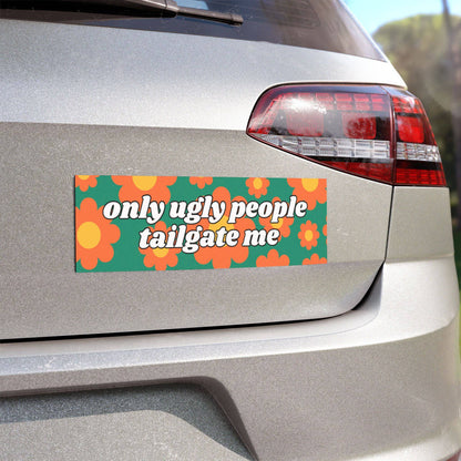 Only Ugly People Tailgate Me Retro Funny Bumper Magnet | Bumper Sticker Magnet - Bflo Thread Co.